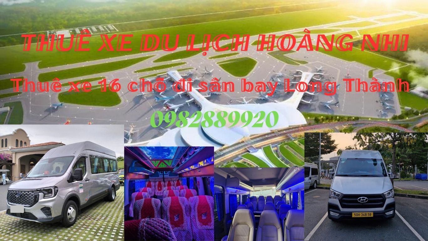 Thuê xe 16 chỗ đi sân bay Long Thành