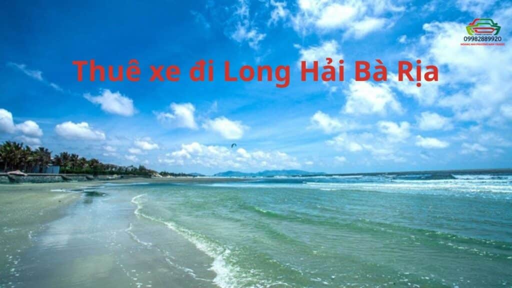 Thuê xe đi Long Hải Bà Rịa