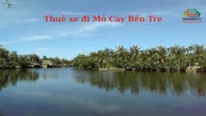 Thuê xe đi Mỏ Cày Bến Tre