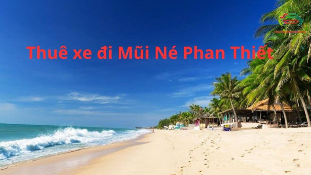 Thuê xe đi Mũi Né Phan Thiết