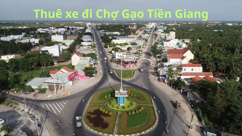 Thuê xe đi Chợ Gạo Tiền Giang