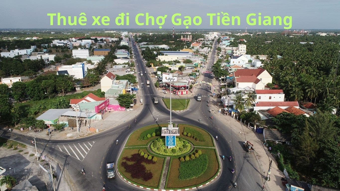 Thuê xe đi Chợ Gạo Tiền Giang