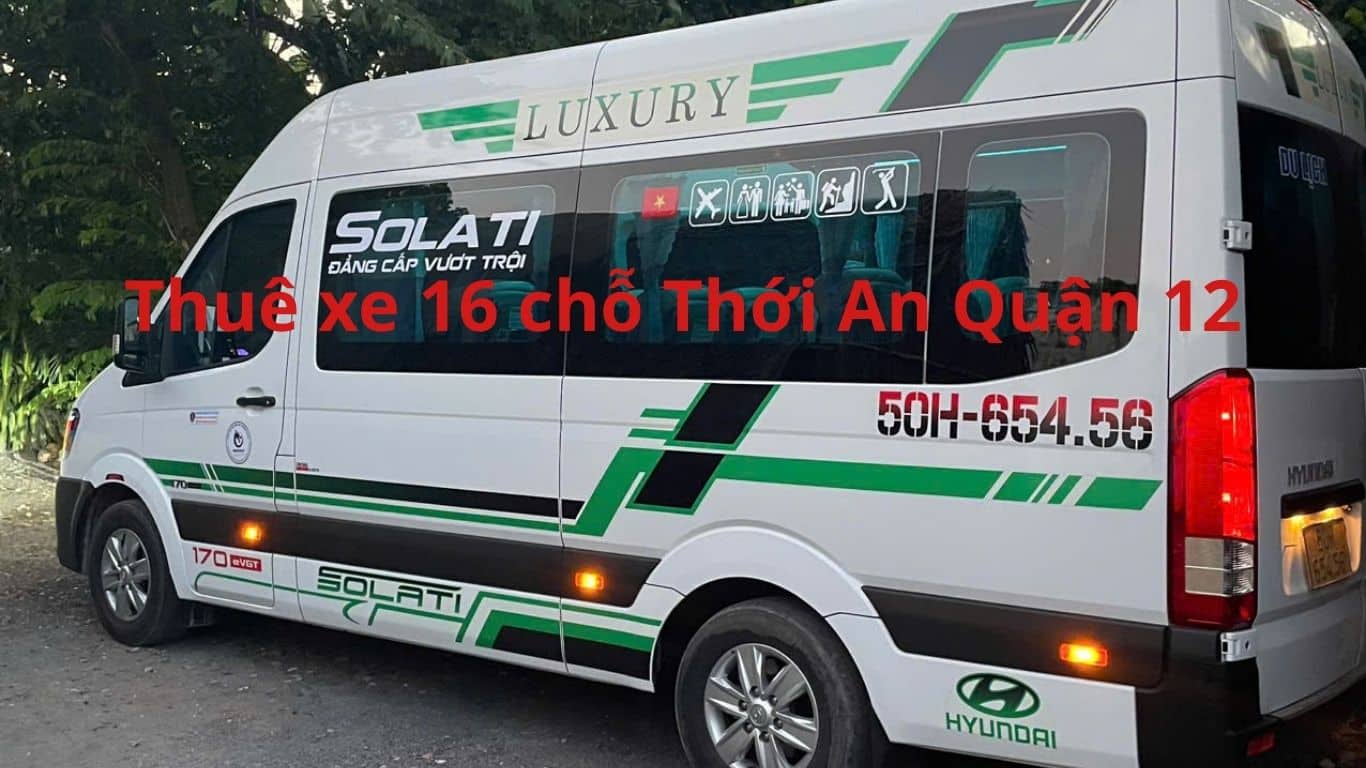Thuê xe 16 chỗ Thới An Quận 12