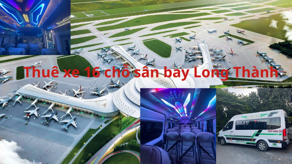 Thuê xe 16 chỗ sân bay Long Thành